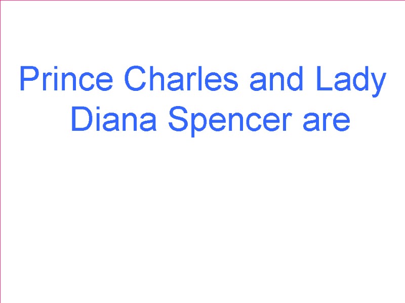 Prince Charles and Lady Diana Spencer are